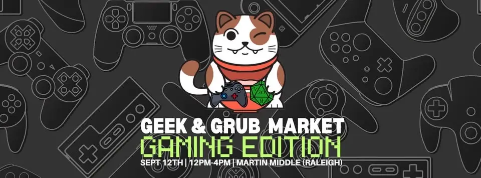 Raleigh Geek and Grub Market (Gaming Edition)