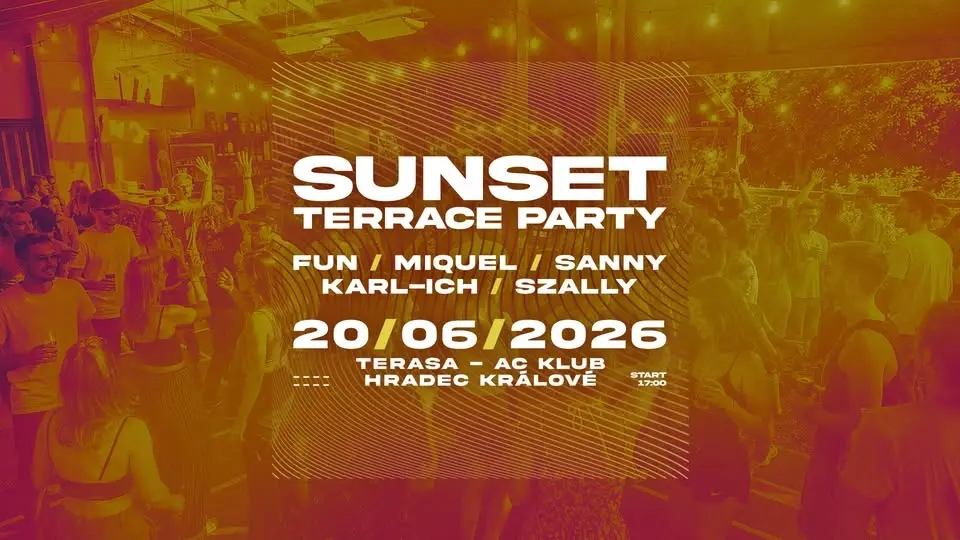 Sunset Terrace Party / Fun, Miquel, Sanny, Karl-ich, Szally / Hradec Králové
