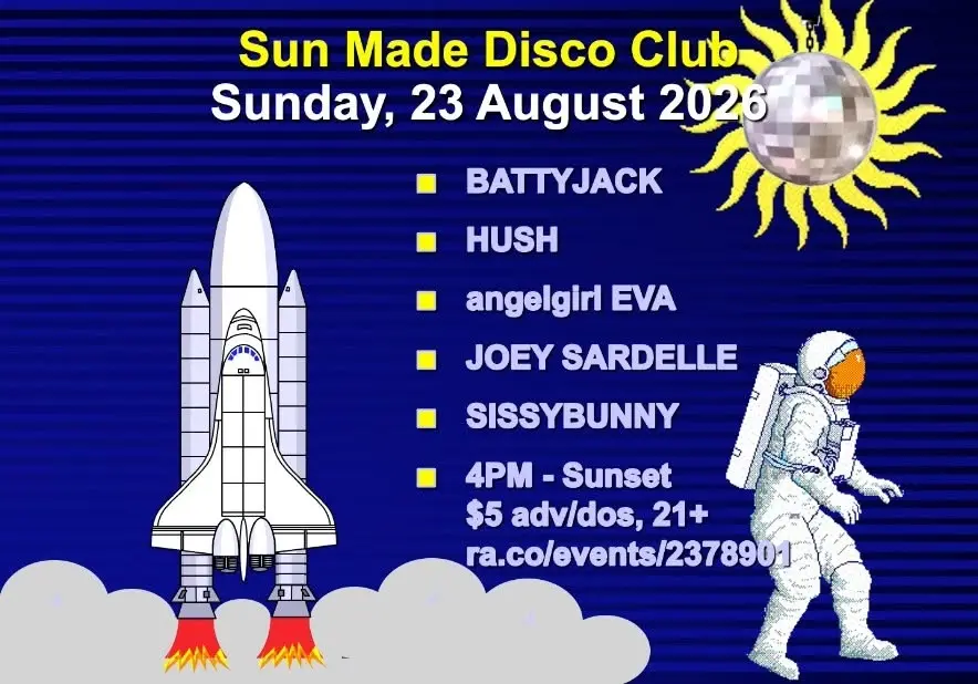 Sun Made Disco Club 08-23-2026 Bunny Bday! feat BattyJack - angelgirl EVA - HUSH - Joey Sardelle