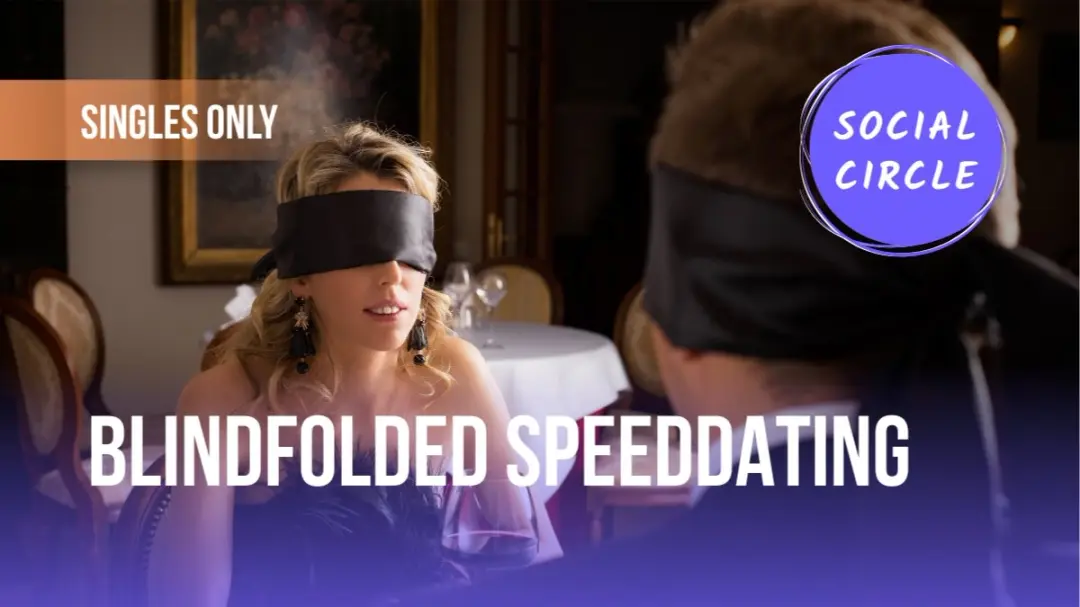Mystery Matches - Blindfolded Speed Dating (25-40y)
