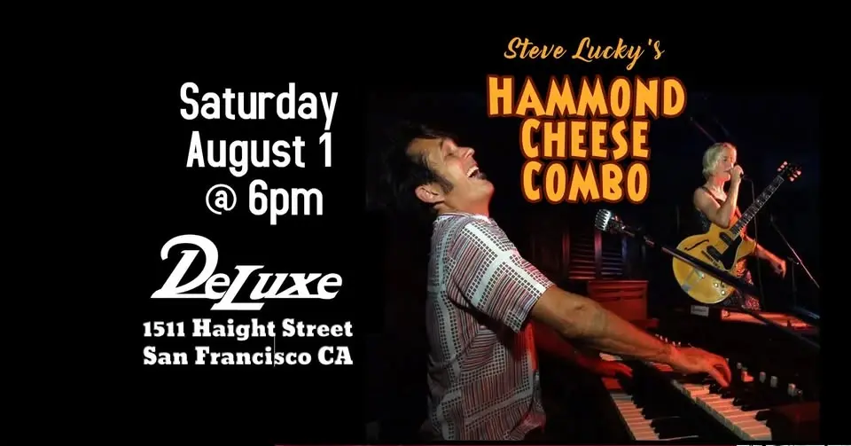 Steve Lucky's Hammond Cheese Combo debuts at the New Deluxe!