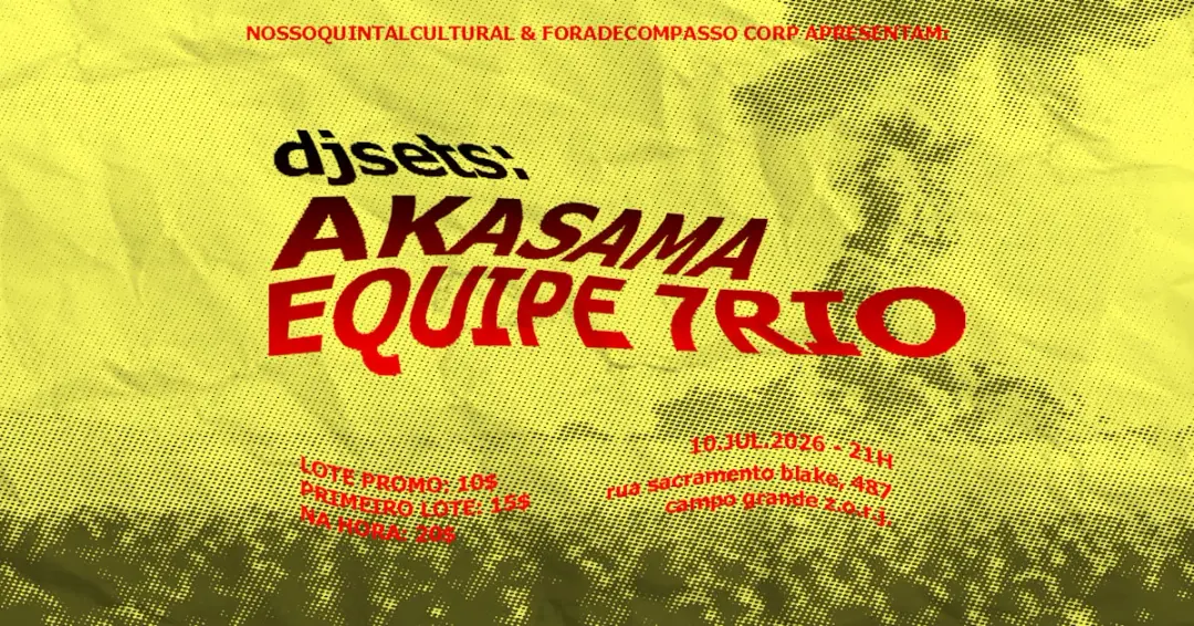 Foradecompasso Apresenta: Akasama + Equipe 7rio
