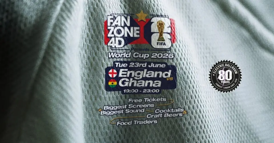 WORLD CUP 2026: ENGLAND V GHANA @ ELECTRIC BALLROOM
