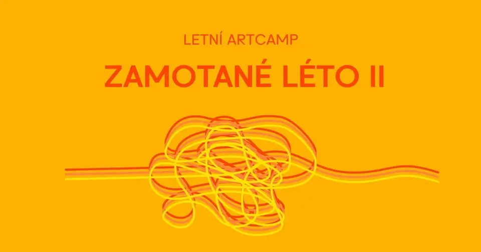 LETNÍ ARTCAMP: ZAMOTANÉ LÉTO II