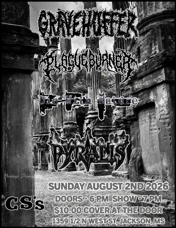 Gravehuffer, Plagueburner, Die With Nature, & Pyralis @ CS's (Jackson, MS)