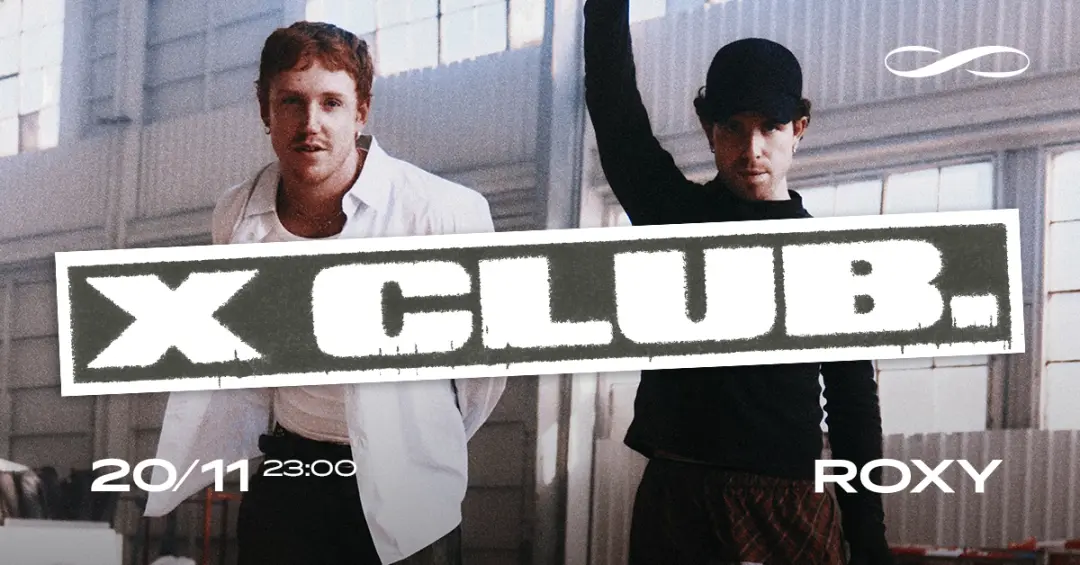 X CLUB. (AU) at Roxy