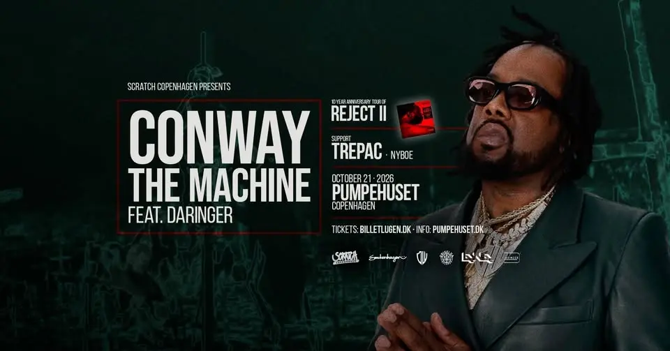 CONWAY THE MACHINE + DARINGER / The Reject 2 Tour // Pumpehuset 21.10.26