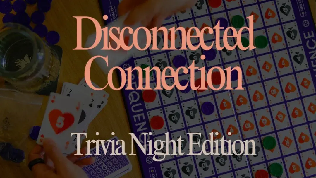 Disconnected Connection: Trivia Night Edition