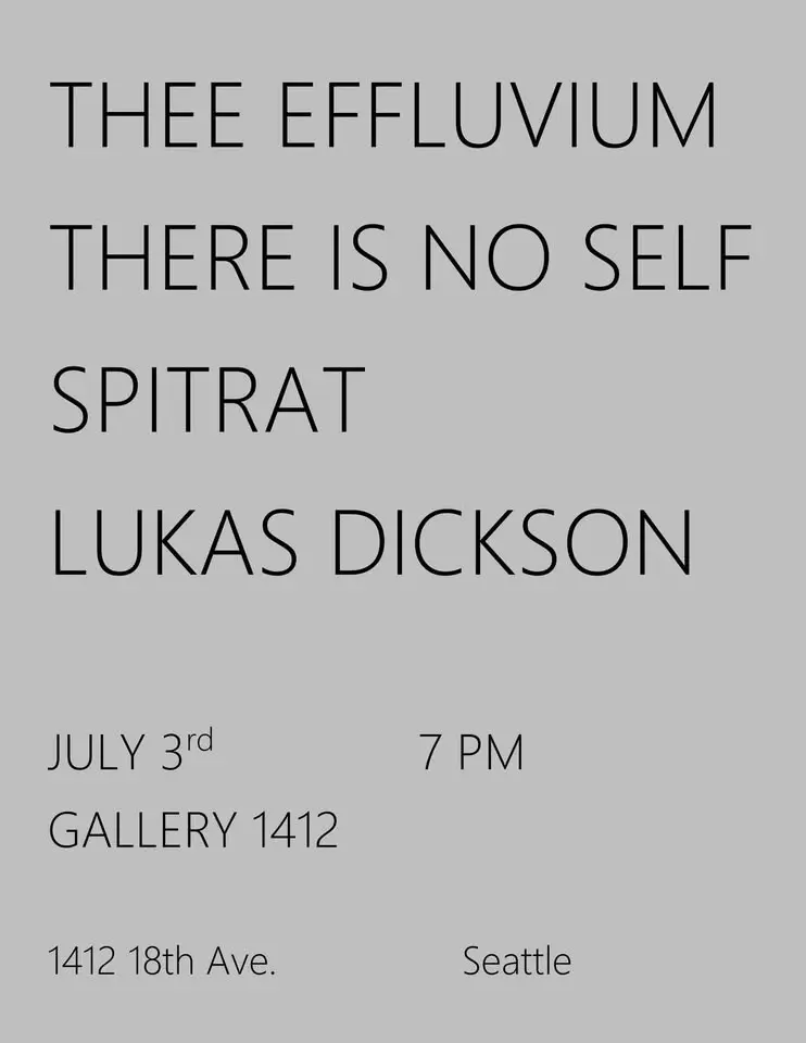Thee Effluvium / There Is No Self / SPITRAT / Lukas Dickson