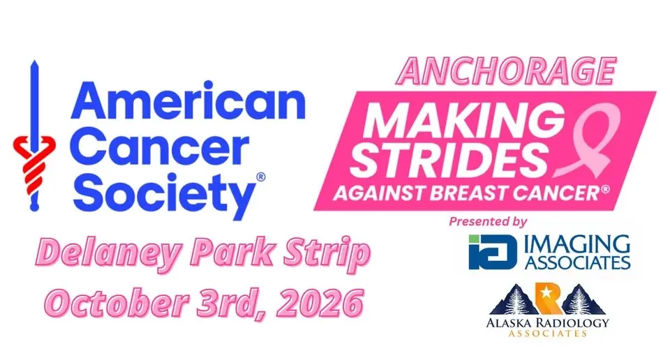 2026 Making Strides of Anchorage, Presented by Imaging Associates & Alaska Radiology Associates