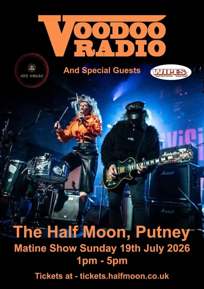 Voodoo Radio, Red Anger + Wipes at Half Moon - Putney, London on 19 Jul 2026