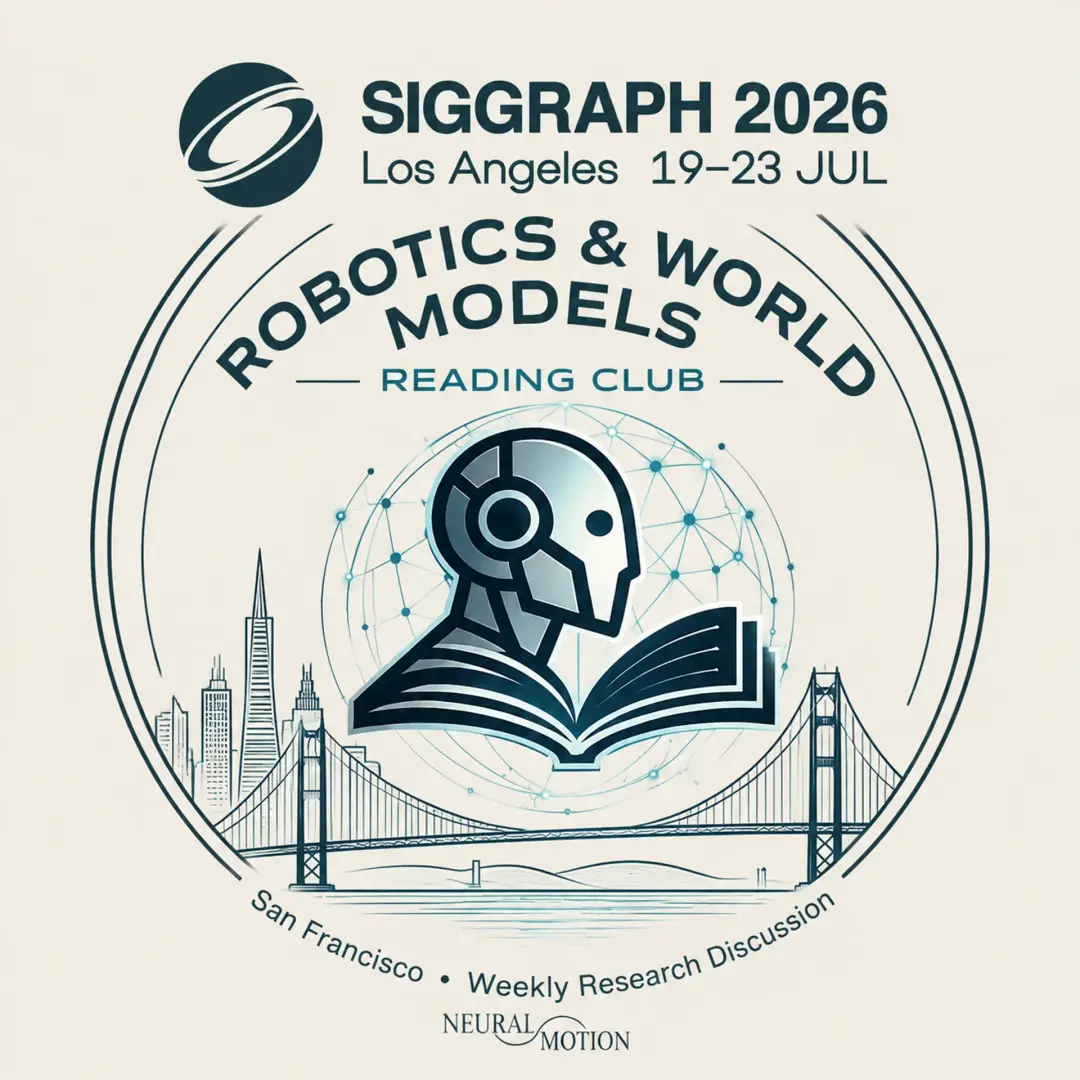 SIGGRAPH x Saturday Robotics — World Models for Robotics: Bridging Graphics, Simulation & Physical Intelligence | Reading Club 19, LA 07/22