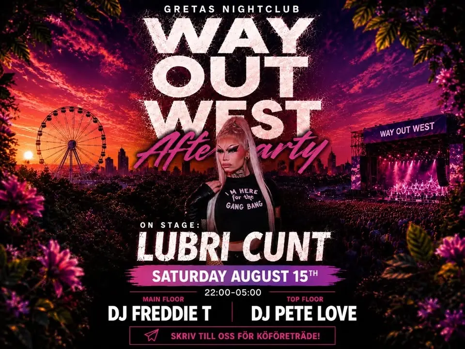 🌿🎶 WAY OUT WEST AFTERPARTY WITH LUBRI CUNT @ GRETAS NIGHTCLUB 🎶🌿