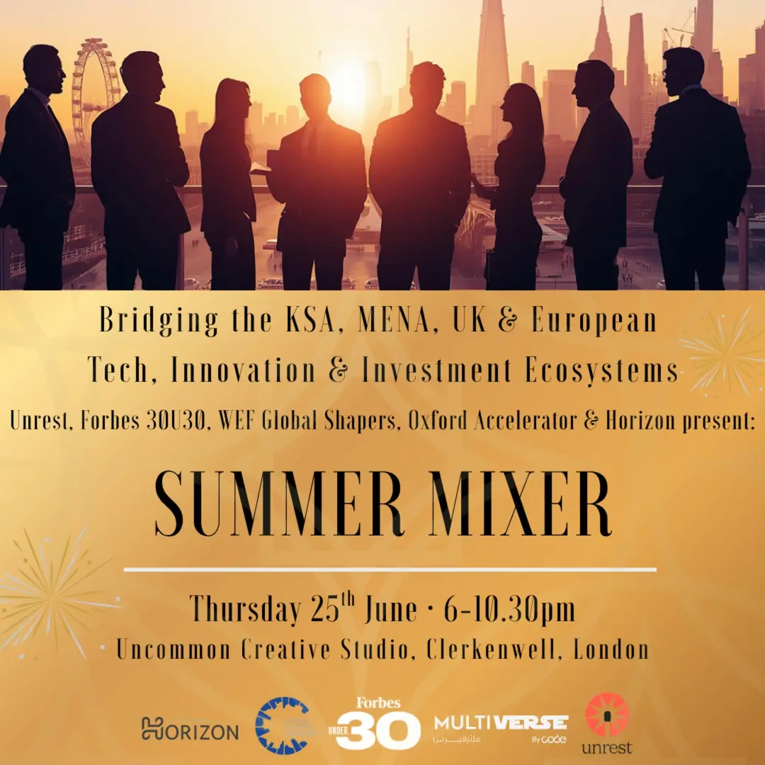 Summer Mixer & Meet-Up: Bridging KSA, MENA, UK & Europe Tech, Innovation & Investment Ecosystems (Forbes 30 Under 30, Global Shapers etc.)