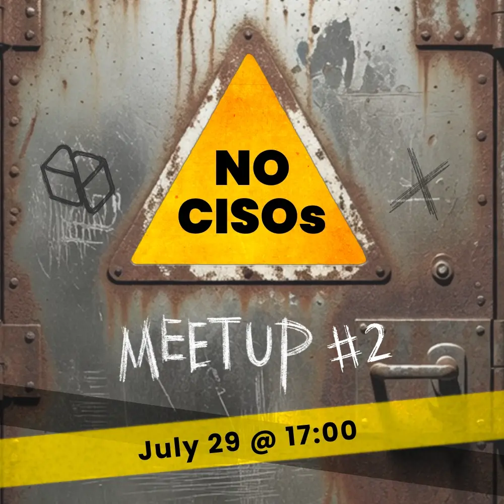 No CISOs #2 Security Builders Meetup