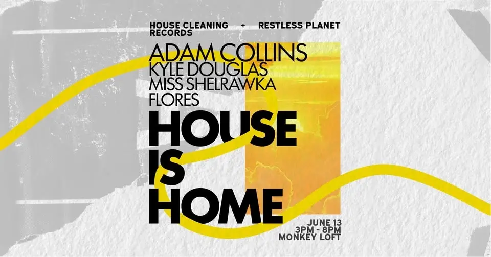 HCR & RP present HOUSE IS HOME featuring Adam Collins