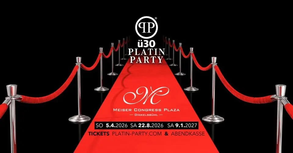 Dinkelsbühl 'ü30 Platin Party' im Meiser Congress Plaza!