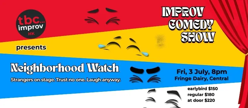 TBC Improv Presents: Neihborhood Watch—A night w/ HK’s best improvisers