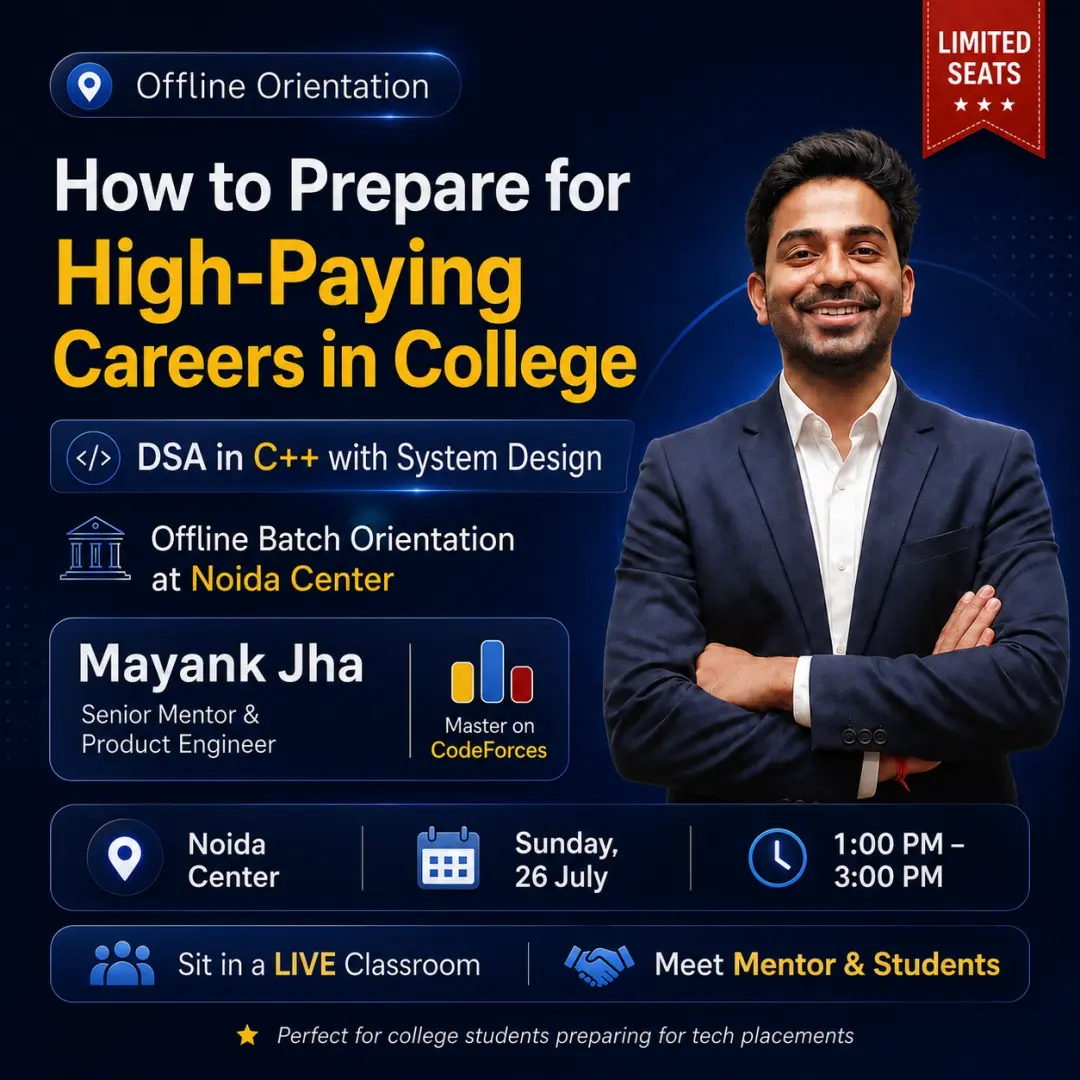 Offline Orientation: How to Prepare for High-Paying Tech Careers in College | ft. Mayank Jha, Master on CodeForces & Senior Mentor