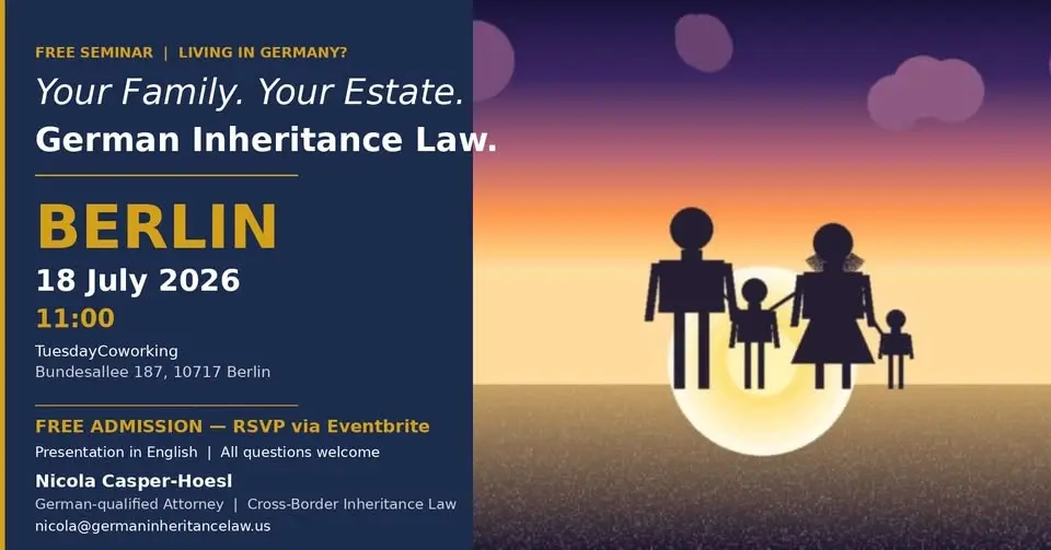 Your Family. Your Estate. — German Inheritance Law for U.S. Citizens (Berlin · Saturday Morning)