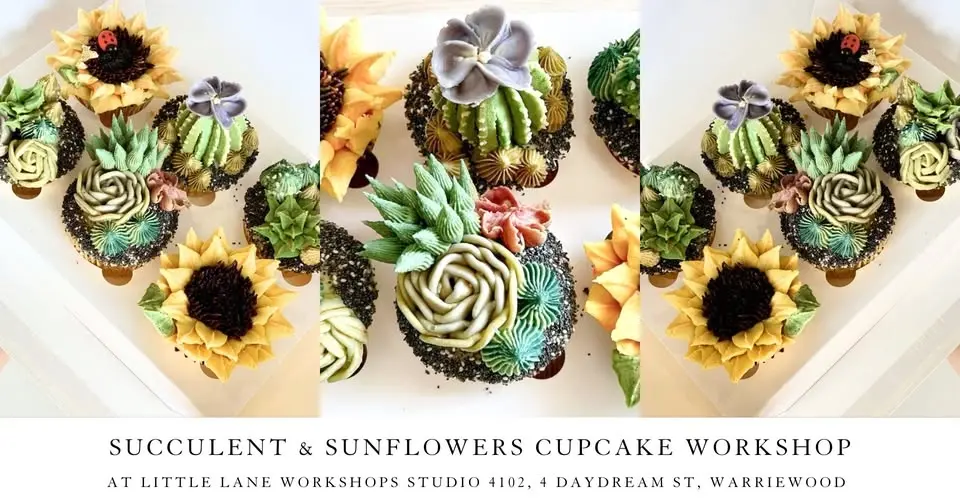 SUCCULENTS & SUNFLOWERS CUPCAKE DECORATING WORKSHOP