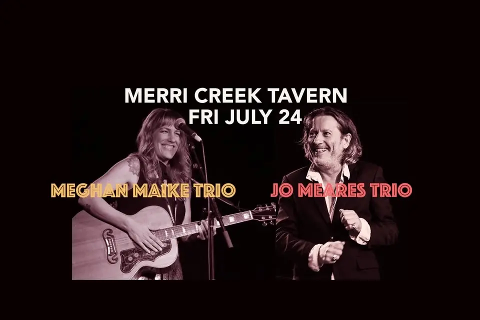 Jo Meares Trio(Sydney) w/Meghan Maike Trio - Merri Creek Tavern