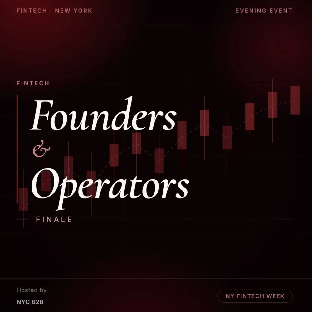NYC B2B: FinTech Founders & Operators Finale