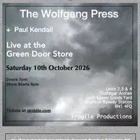 The Wolfgang Press and Paul Kendall at the Green Door Store