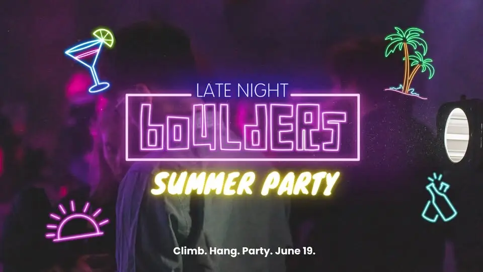 Late Night Boulders 🌜Summer Party (free for members +1)