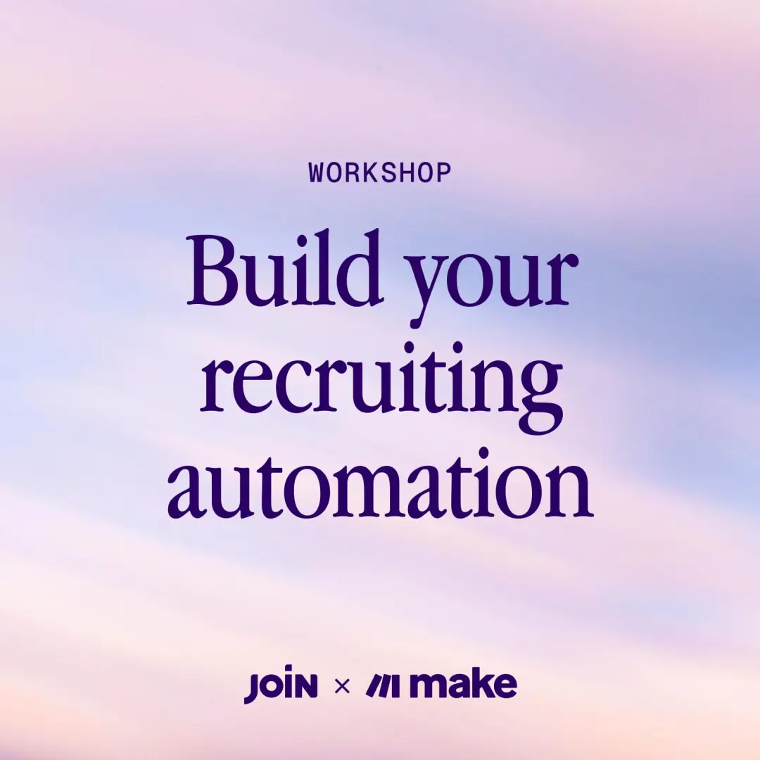 Hire smarter, not harder: Build your recruiting automation [Make x JOIN]