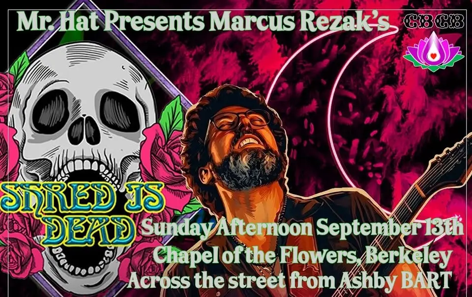 Marcs Rezak's SHRED IS DEAD at Chapel of the Flowers Berkeley