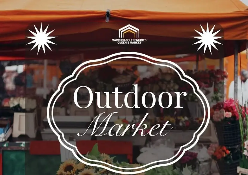 Queens Market Outdoor Market - Now will be Weekly🤩