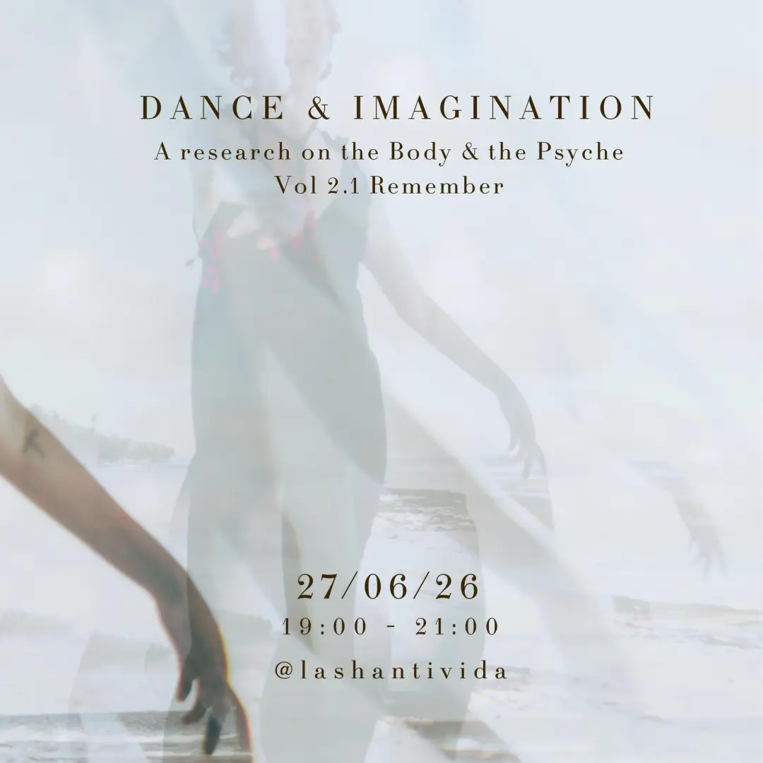 Dance & Imagination: A research on the Body & the Psyche: Vol. 2.1 Remember
