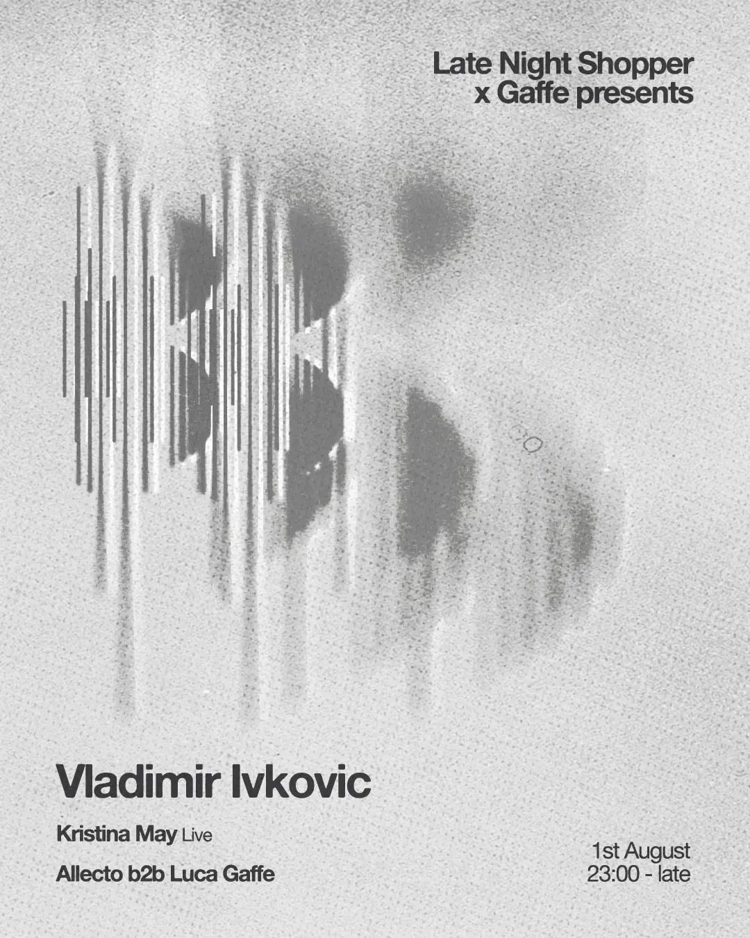 Gaffe x Late Night Shopper present Vladimir Ivkovic, Kristana May (live), Allecto & Luca Gaffe