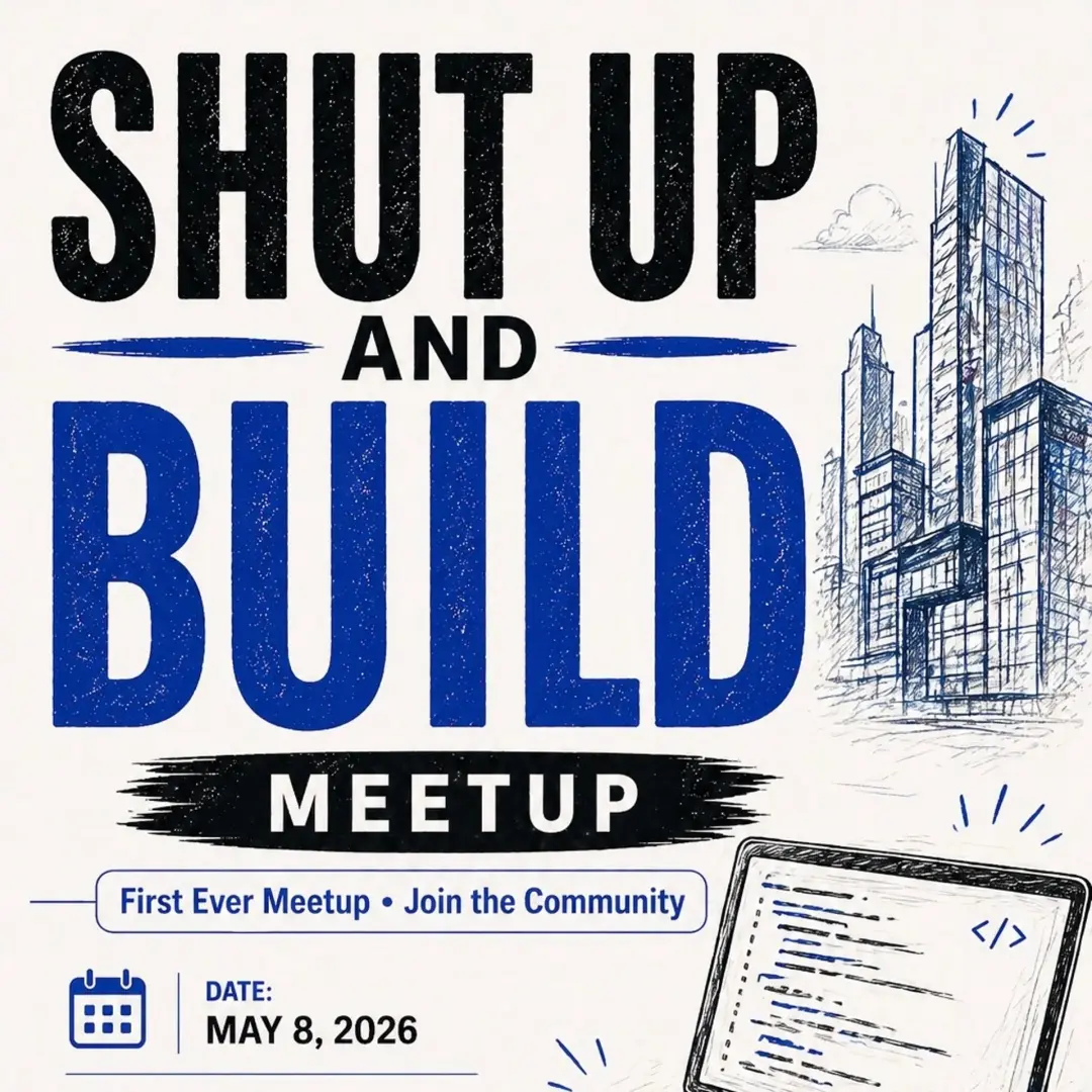 Shut Up & Build