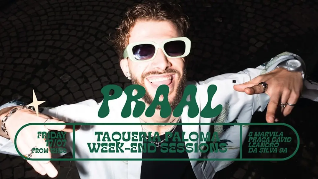 Praal - Taqueria Paloma Week-End Sessions - July 17th