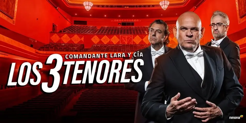 Comandante Lara y CÍA. presenta: Los 3 Tenores