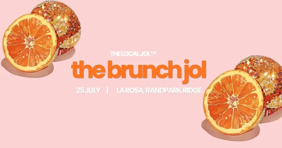 THE BRUNCH JOL | 25 JULY | LA ROSA, RANDPARK RIDGE
