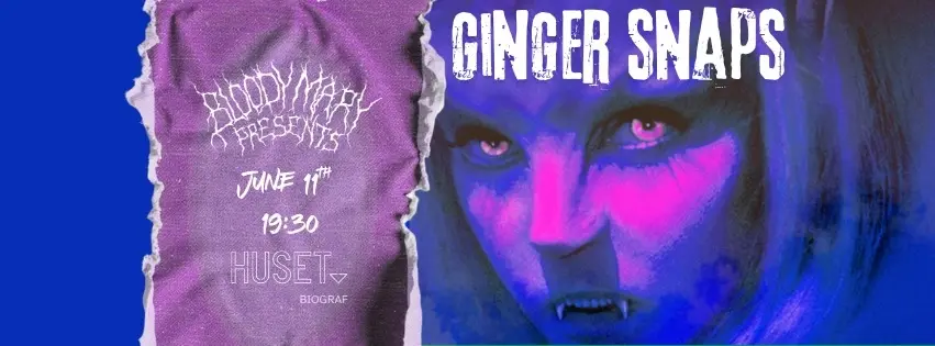 Bloody Mary Presents: "GINGER SNAPS" (2000)