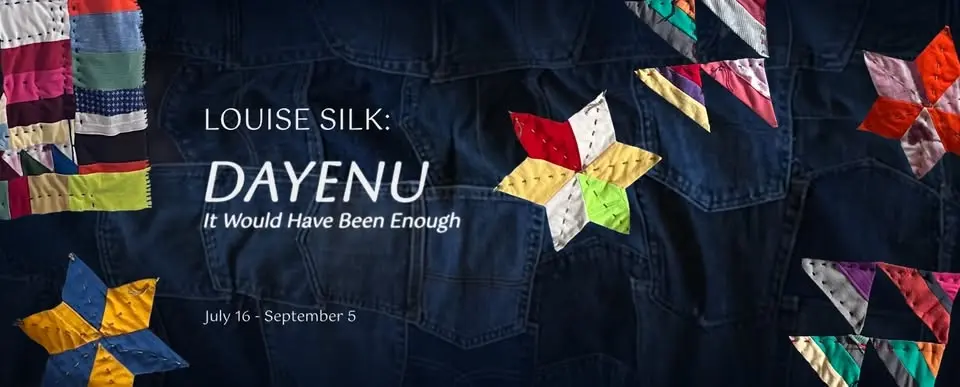 Dayenu: It Would Have Been Enough, Solo Exhibition by Louise Silk