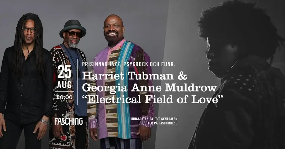 Harriet Tubman & Georgia Anne Muldrow “Electrical Field of Love” | Fasching, Stockholm