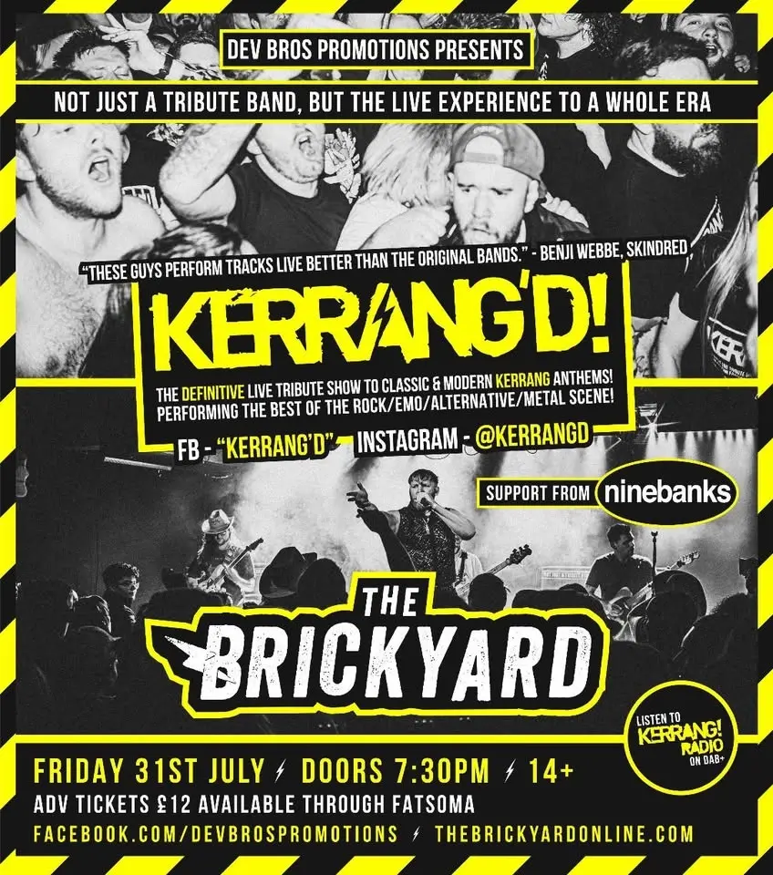 KERRANG’D + Ninebanks at The Brickyard!