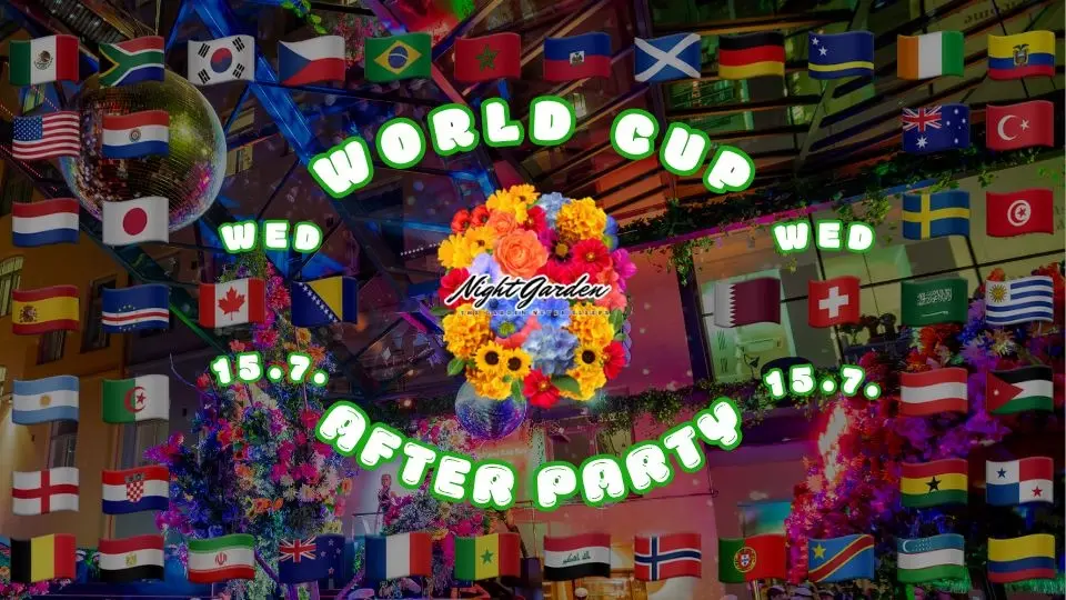 Night Garden | WORLD CUP AFTERPARTY | WED 15.7.