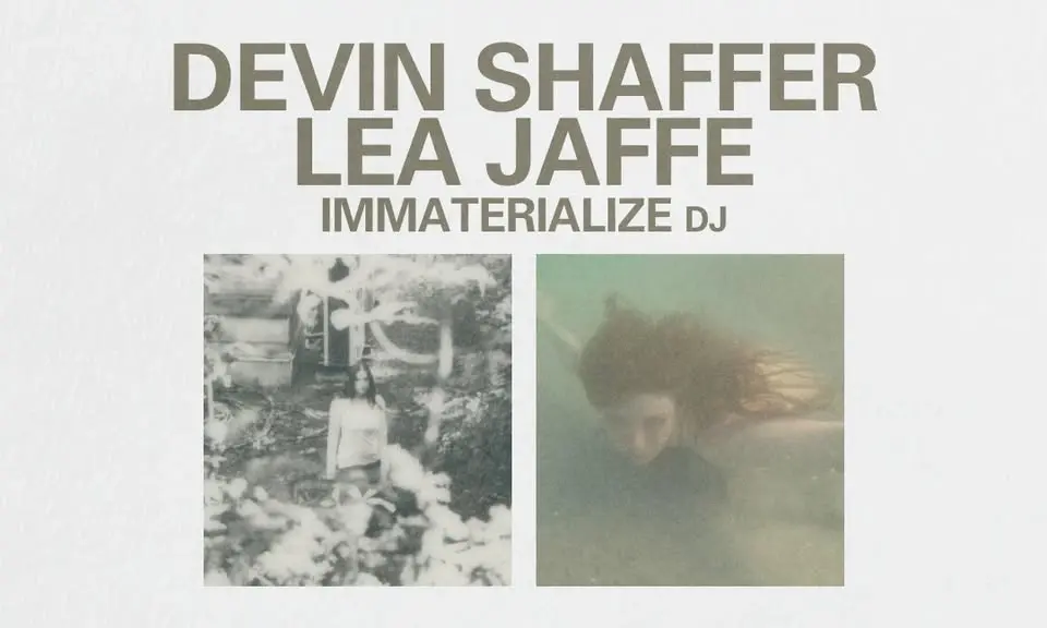 Davin Shaffer, Lea Jaffe, Immaterialize [DJ]
