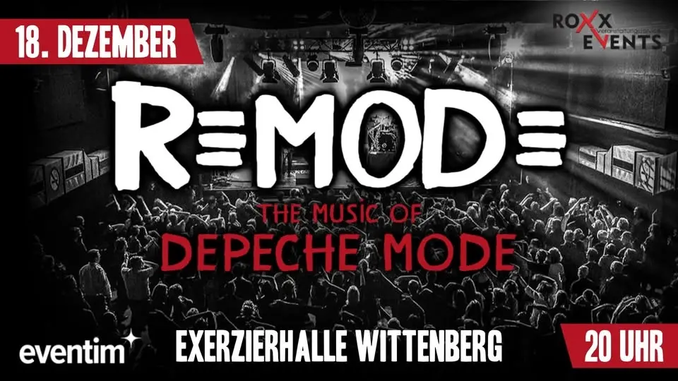 18.12. I THE MUSIC OF DEPECHE MODE w/. REMODE I WITTENBERG (Exerzierhalle)