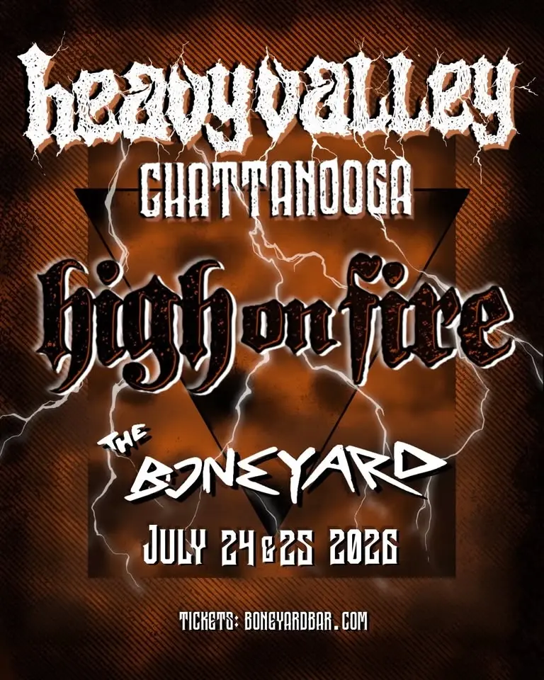 HIGH ON FIRE {HEAVY VALLEY CHATTANOOGA} LIVE AT THE BONEYARD 7.24 & 7.25