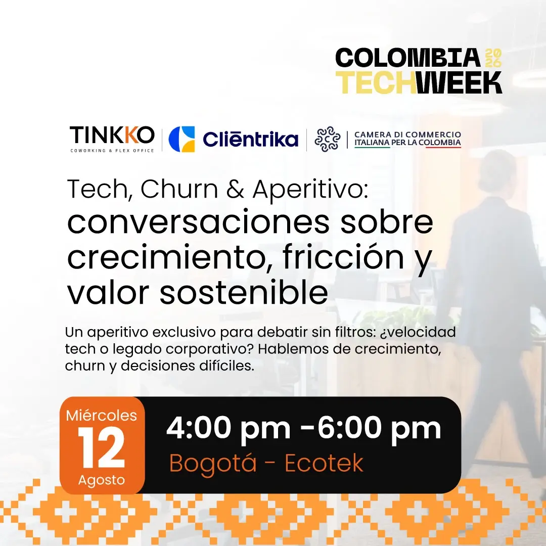 Legacy Under Pressure: Tech, Churn & Aperitivo by Tinkko Coworking, Cliéntrika y la Cámara de Comercio Colombo Italiana