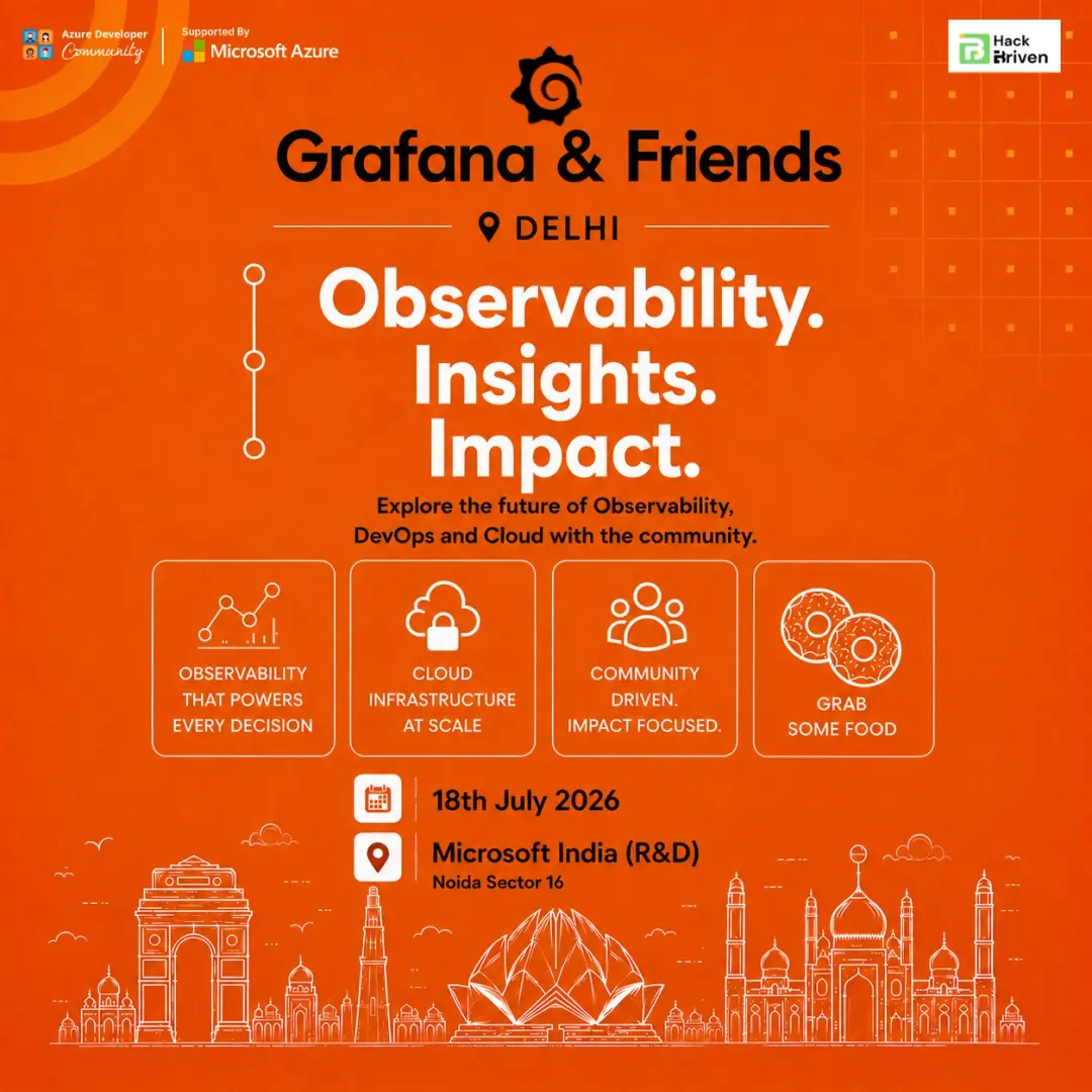 Observability | Insights | Impact | Grafana Delhi July 2026 Meetup