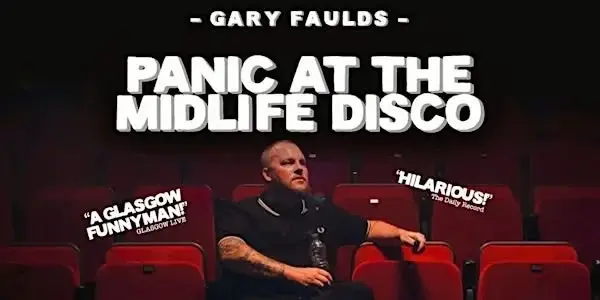 Gary Faulds: Panic at the Midlife Disco