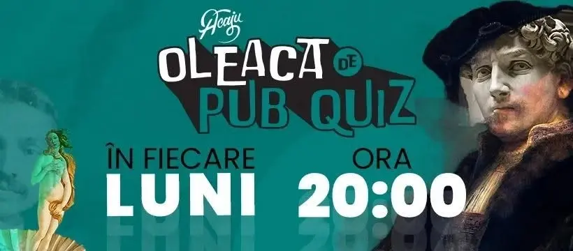 Oleacă de PubQuiz - Târziu și nu prea